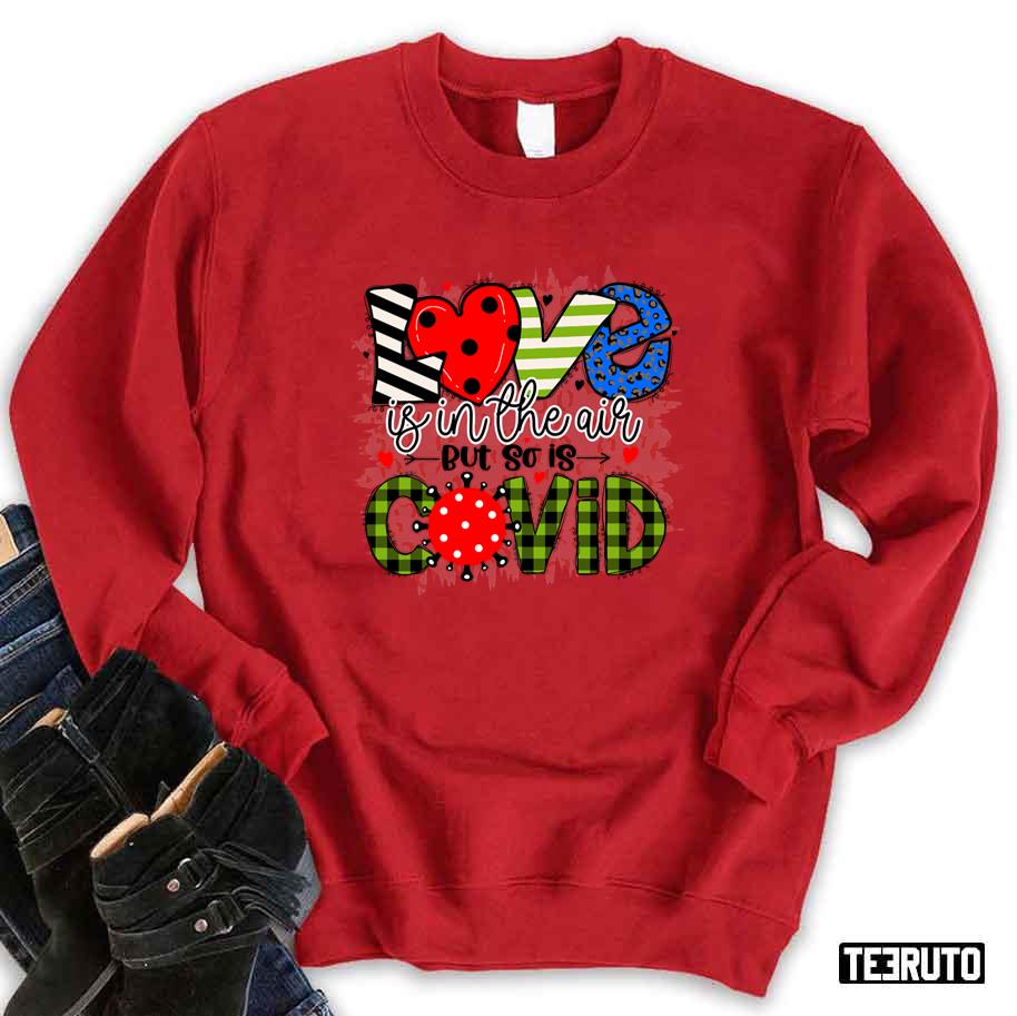 Love Is In The Air But So Is Covid Valentines Day Coronavirus Unisex Sweatshirt Love Is In The Air But So Is Covid Valentines Day Coronavirus Unisex Sweatshirt