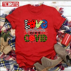 Love Is In The Air But So Is Covid Valentines Day Coronavirus Unisex Sweatshirt