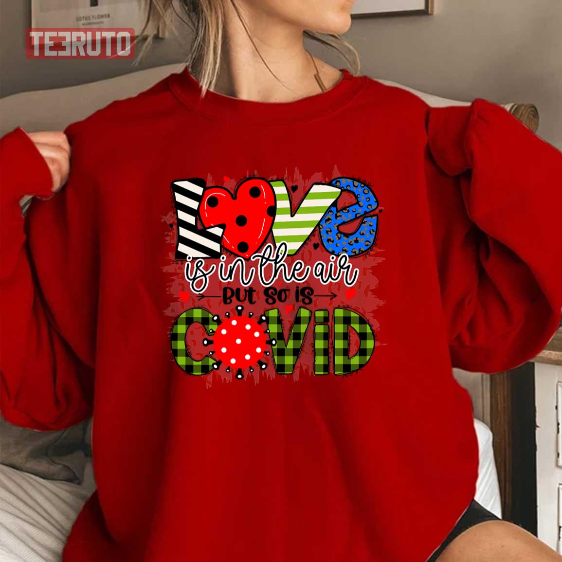 Love Is In The Air But So Is Covid Valentines Day Coronavirus Unisex Sweatshirt Love Is In The Air But So Is Covid Valentines Day Coronavirus Unisex Sweatshirt