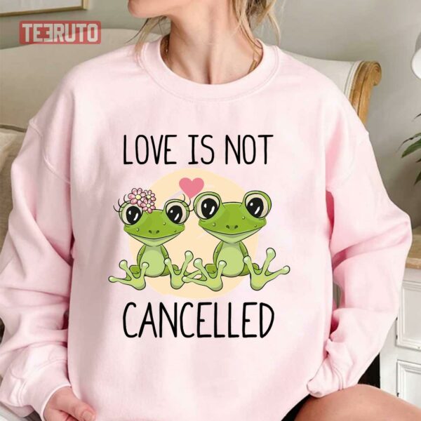 Love Is Not Cancelled Toad Animal Couple Unisex Sweatshirt