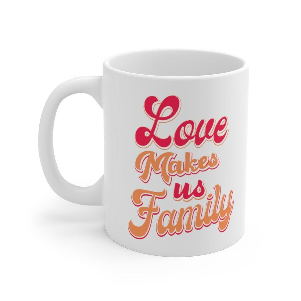 Love Makes Us Family Valentine Mug Love Makes Us Family Valentine Mug
