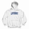 Loverboy University Hoodie