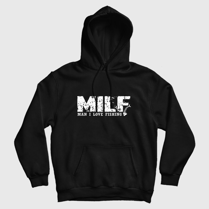 MILF Man I Love Fishing Hoodie MILF Man I Love Fishing Hoodie