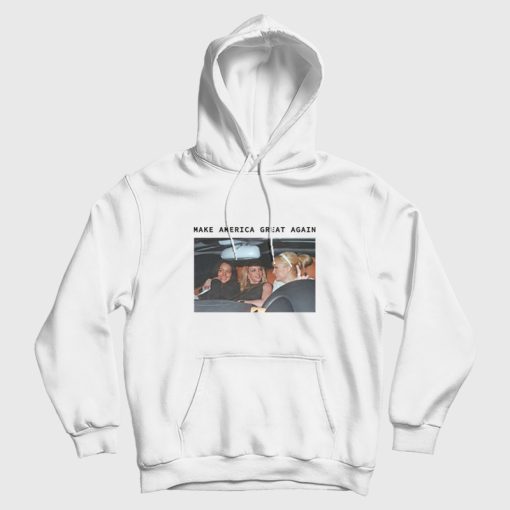 Make America Great Again Britney Paris Lindsay Hoodie Make America Great Again Britney Paris Lindsay Hoodie