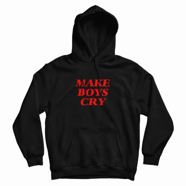 Make Boys Cry Hoodie