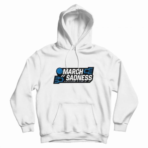 March Sadness Official Hoodie March Sadness Official Hoodie