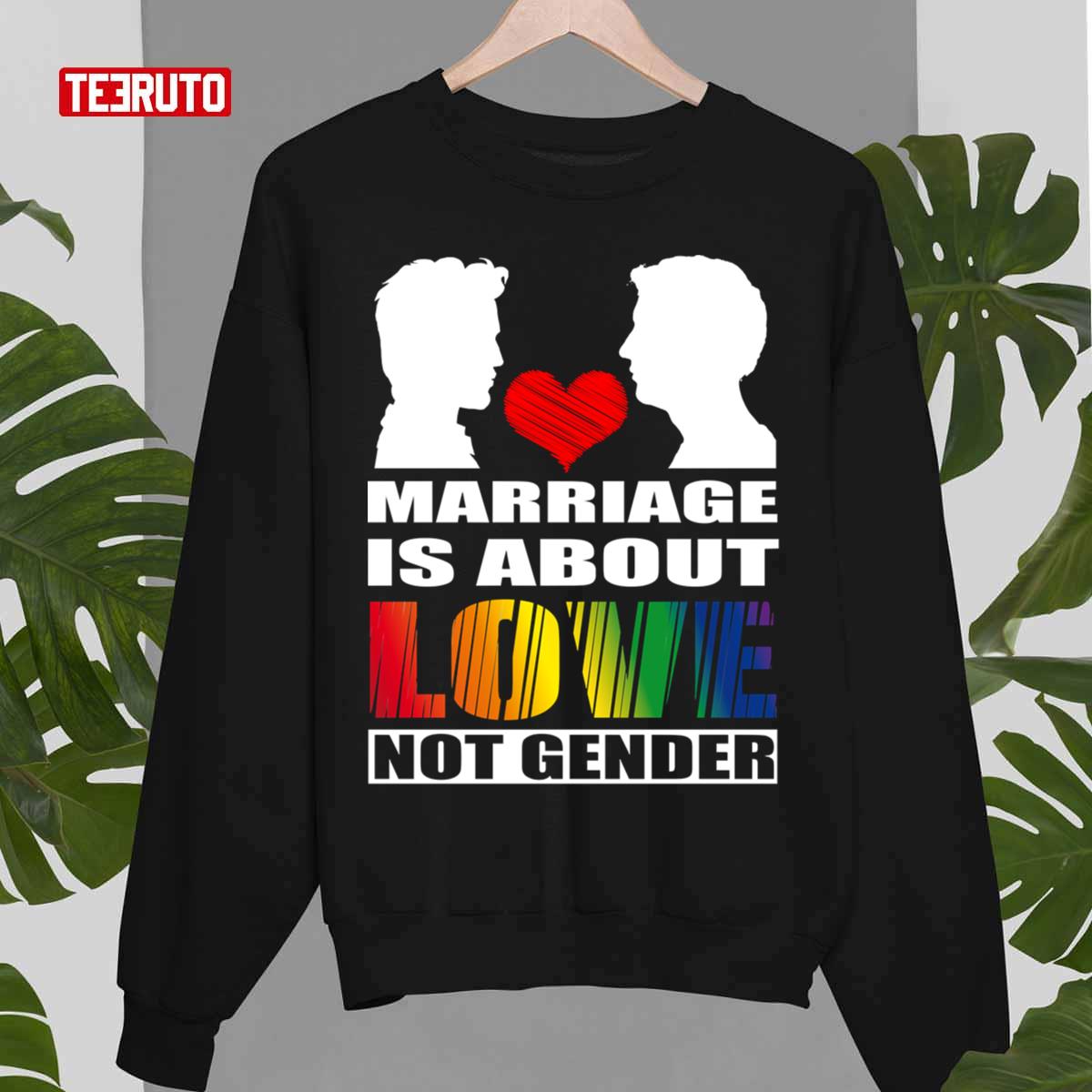 Marriage Is About Love Not Gender Valentine Lgbt Unisex T-Shirt Marriage Is About Love Not Gender Valentine Lgbt Unisex T-Shirt