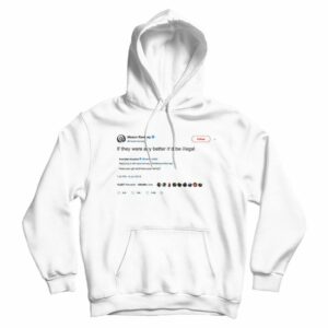 Mason Ramsey Hoodie Tweet If they were any better
