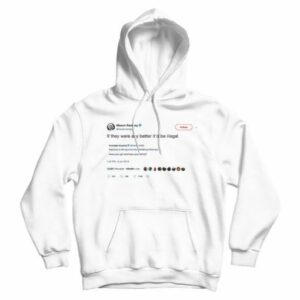Mason Ramsey Hoodie Tweet If they were any better