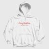 Merry Christmas We’re All In Misery Hoodie