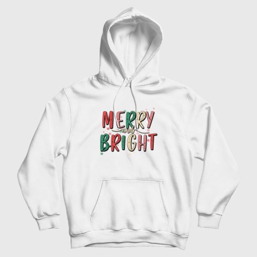 Merry and Bright Christmas Hoodie Merry and Bright Christmas Hoodie