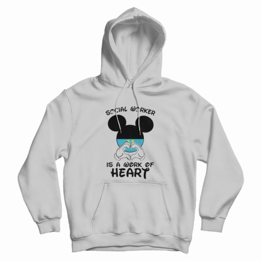 Mickey Mouse Social Worker Is A Work Of Heart Hoodie Mickey Mouse Social Worker Is A Work Of Heart Hoodie
