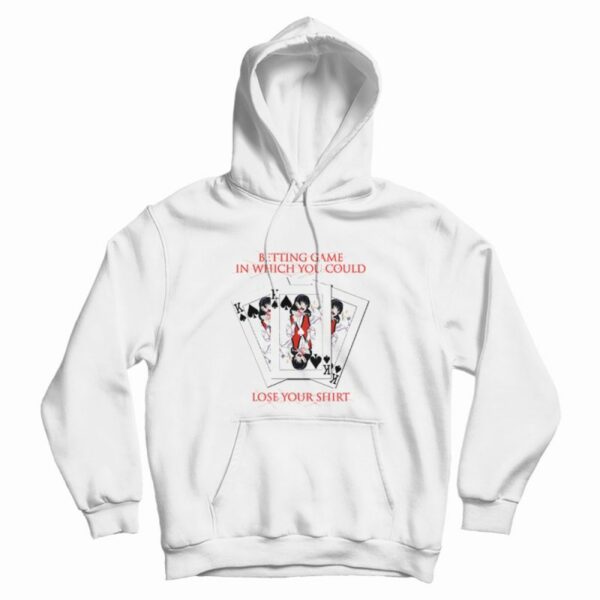 Midari Kakegurui Betting Game In Which You Could Lose Your Shirt Hoodie