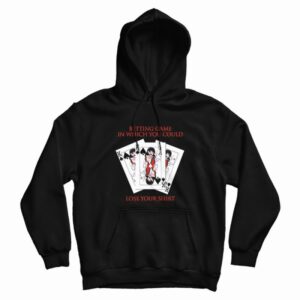 Midari Kakegurui Betting Game In Which You Could Lose Your Shirt Hoodie