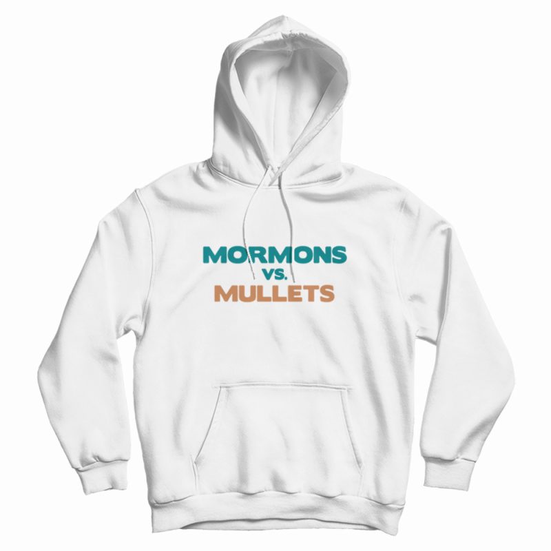 Mormons Vs Mullets Hoodie Mormons Vs Mullets Hoodie