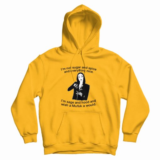 Morticia Addams I'm Not Sugar and Spice Hoodie Morticia Addams I'm Not Sugar and Spice Hoodie