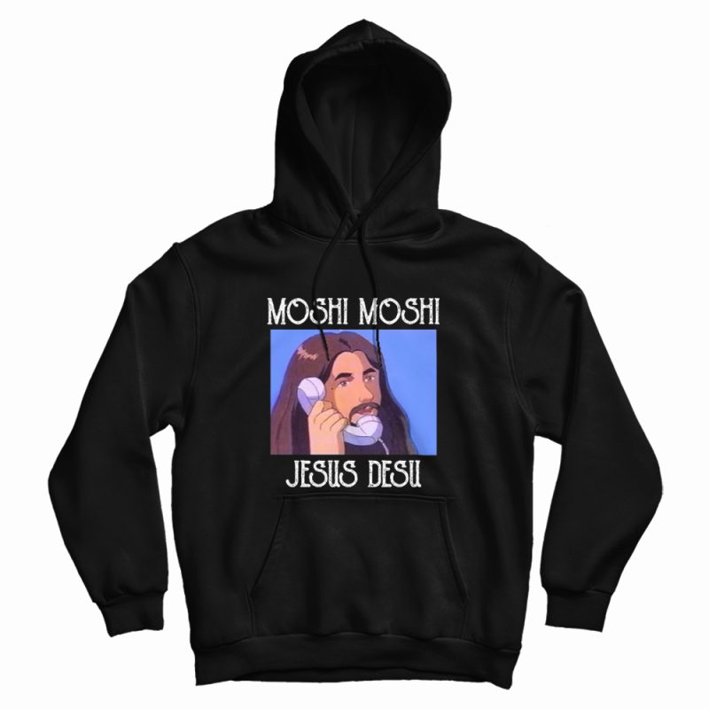 Moshi Moshi Jesus Desu Hoodie Moshi Moshi Jesus Desu Hoodie