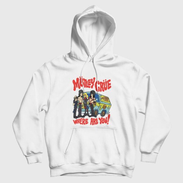 Motley Crue Where Are You Too Fast For Love Hoodie