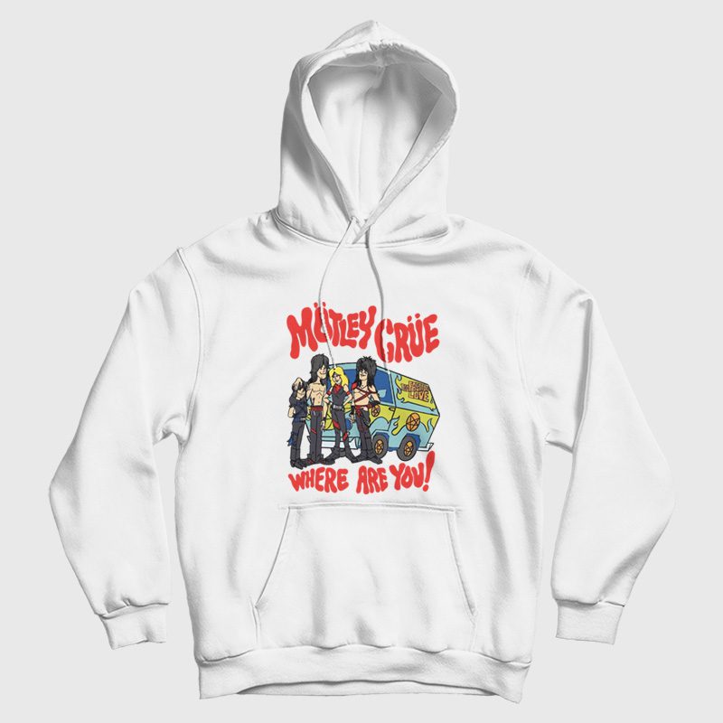 Motley Crue Where Are You Too Fast For Love Hoodie Motley Crue Where Are You Too Fast For Love Hoodie