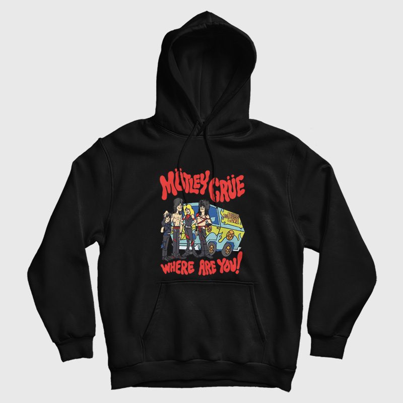 Motley Crue Where Are You Too Fast For Love Hoodie Motley Crue Where Are You Too Fast For Love Hoodie