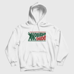 Mountain Dude Funny Bigfoot Sasquatch Hoax Hoodie