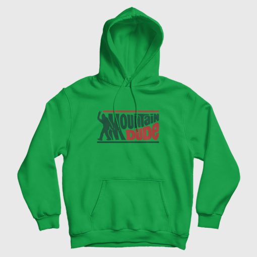 Mountain Dude Funny Bigfoot Sasquatch Hoax Hoodie Mountain Dude Funny Bigfoot Sasquatch Hoax Hoodie
