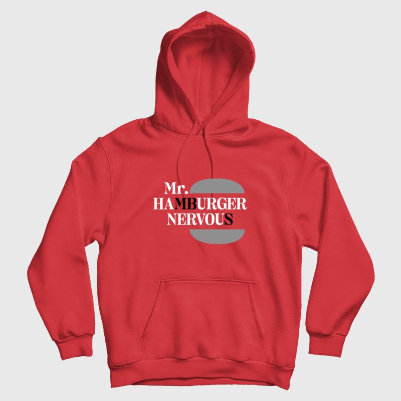 Mr Hamburger Nervous Hoodie Mr Hamburger Nervous Hoodie