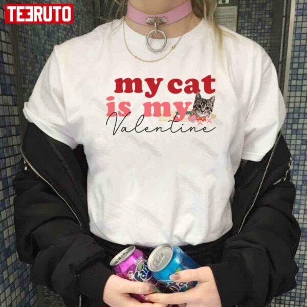 My Cat Is My Valentine Funny Unisex Hoodie