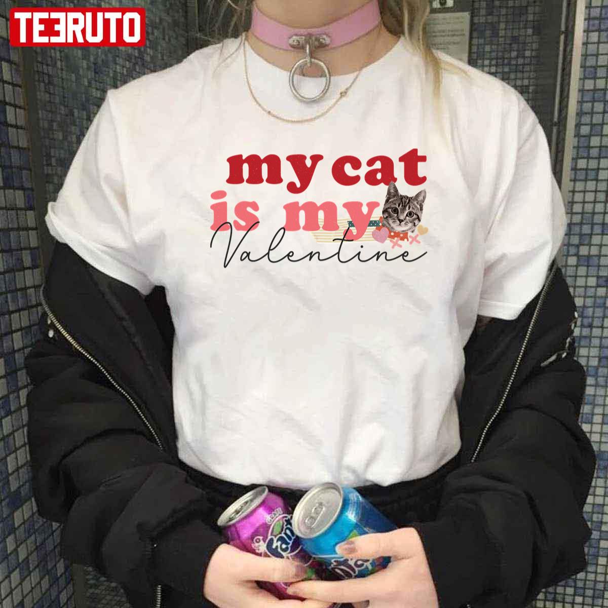 My Cat Is My Valentine Funny Unisex Hoodie My Cat Is My Valentine Funny Unisex Hoodie