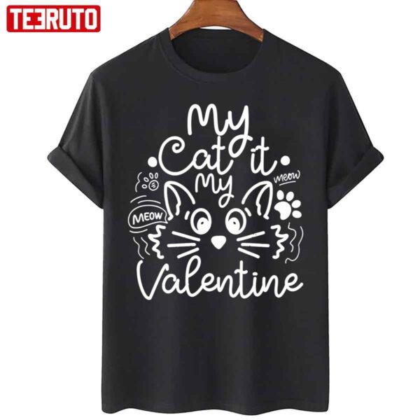 My Cat Is My Valentine Unisex T-Shirt