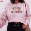 My Dog Is My Valentine Leopard Unisex Sweatshirt Unisex T-Shirt