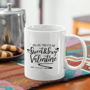 My Forever Valentine Sweet Sexy Mug