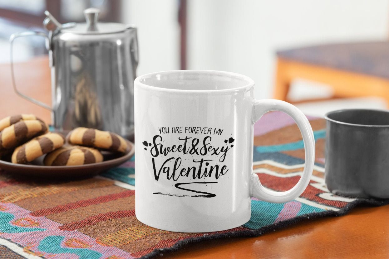 My Forever Valentine Sweet Sexy Mug My Forever Valentine Sweet Sexy Mug