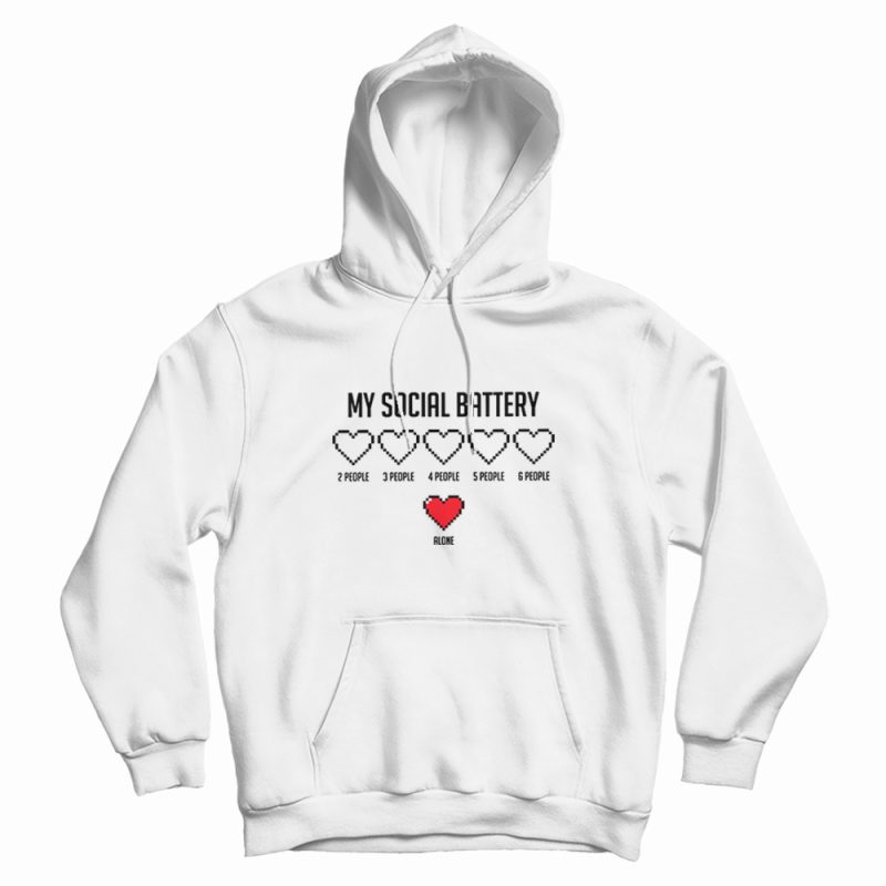 My Social Battery Heart Hoodie My Social Battery Heart Hoodie