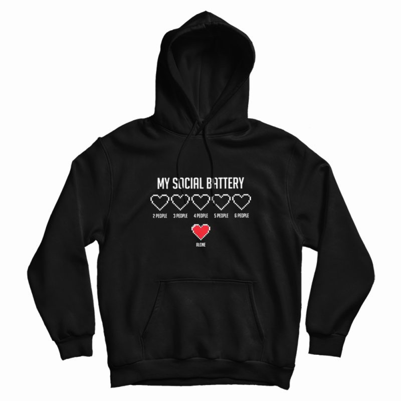 My Social Battery Heart Hoodie My Social Battery Heart Hoodie