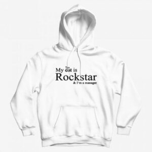 My Tan Not Cat Is Rockstar and Im A Manage Hoodie