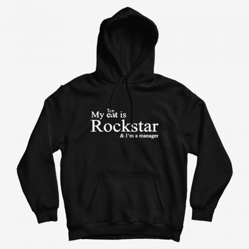 My Tan Not Cat Is Rockstar and Im A Manage Hoodie My Tan Not Cat Is Rockstar and Im A Manage Hoodie