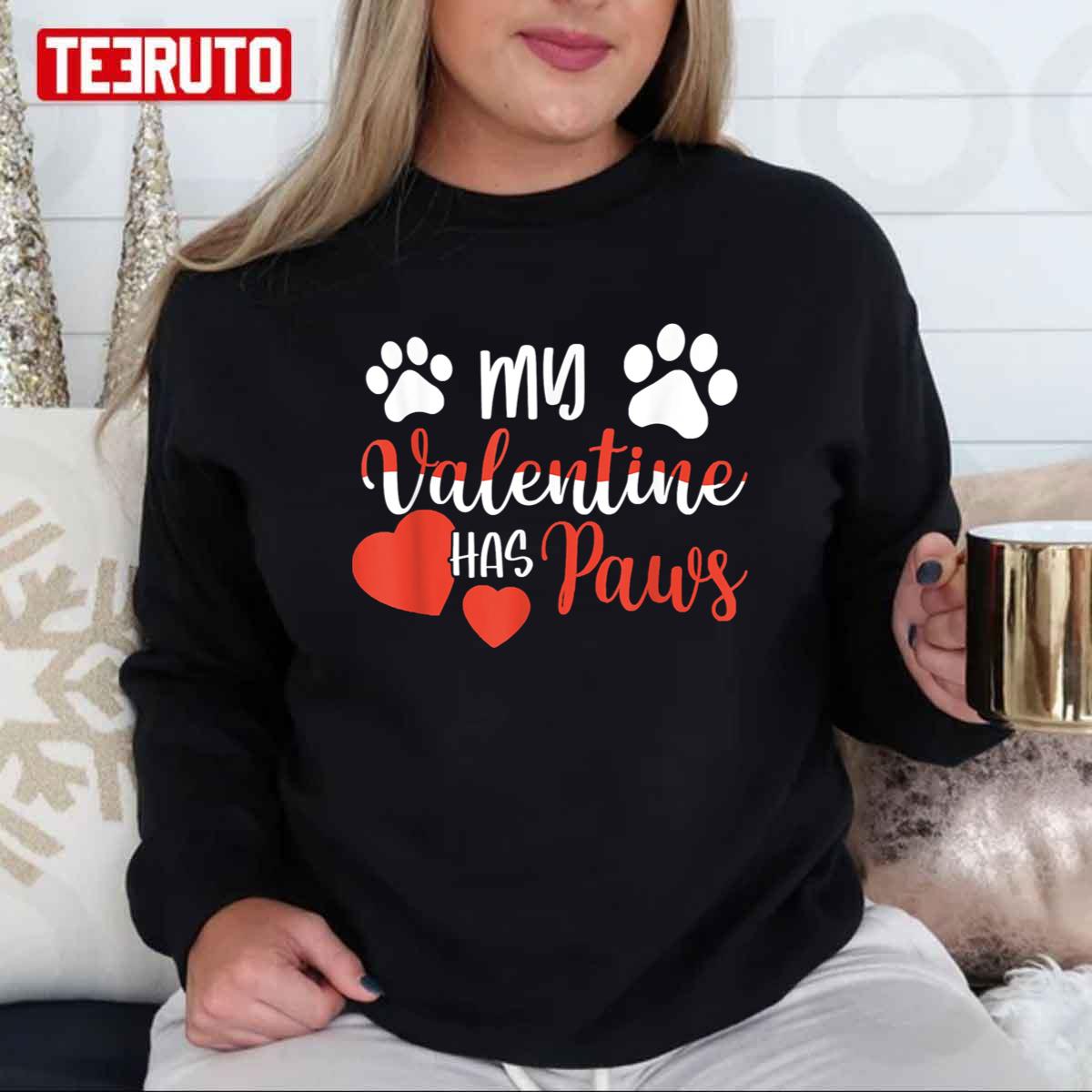 My Valentine Has Paws Unisex Sweatshirt My Valentine Has Paws Unisex Sweatshirt