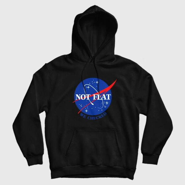 NASA Logo Not Flat We Checked Hoodie