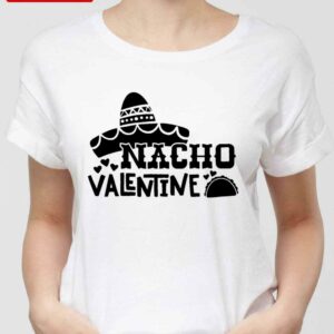 Nacho Valentine Kid’s Food Quote Funny Unisex Sweatshirt Unisex T-Shirt