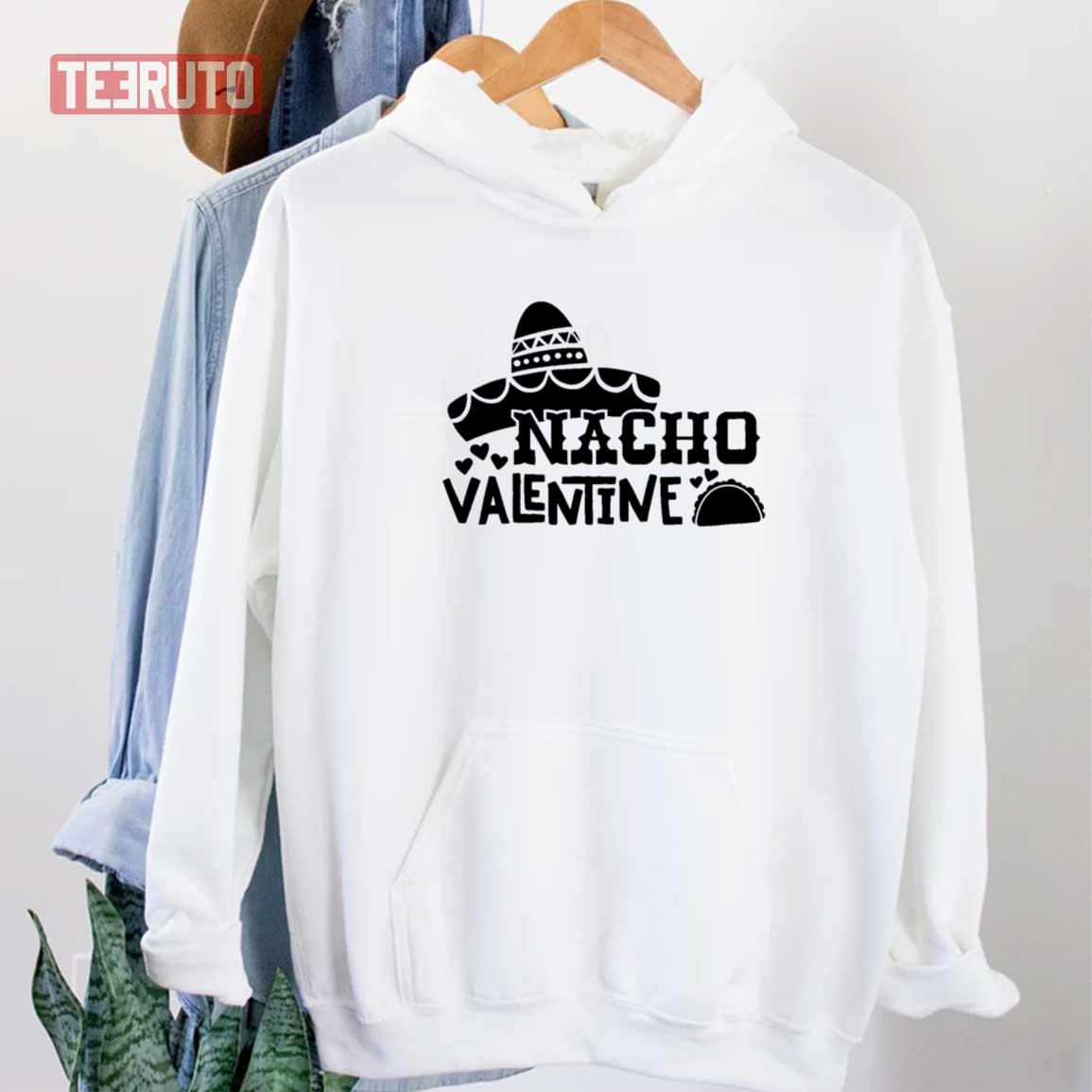 Nacho Valentine Kid's Food Quote Funny Unisex Sweatshirt Unisex T-Shirt Nacho Valentine Kid's Food Quote Funny Unisex Sweatshirt Unisex T-Shirt