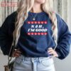 Nah I’m Good Anti Valentines Day Unisex Sweatshirt