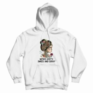 Nerdy Dirty Inked and Curvy Hoodie