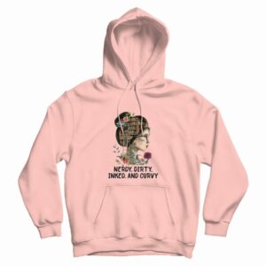 Nerdy Dirty Inked and Curvy Hoodie 3