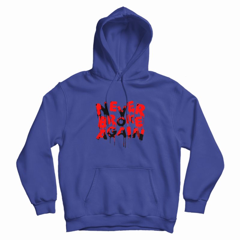 Never Broke Again Graphic Hoodie Never Broke Again Graphic Hoodie