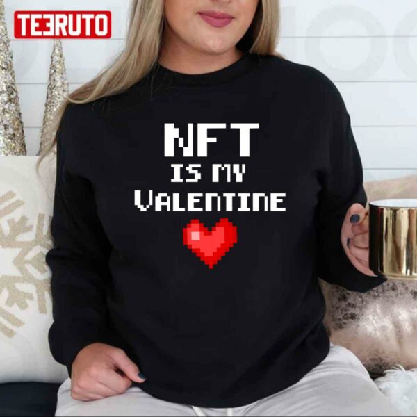 Nft Is My Valentine Unisex Sweatshirt