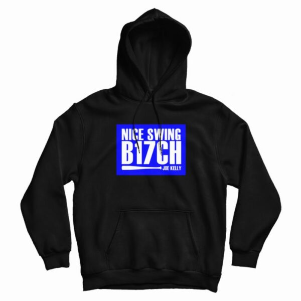Nice Swing B17ch  Joe Kelly Hoodie