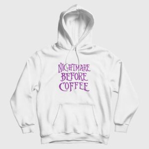 Nightmare Before Coffee Hoodie Halloween
