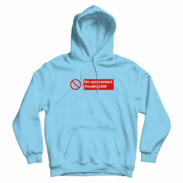No Eye Contact Penalty �200 Hoodie