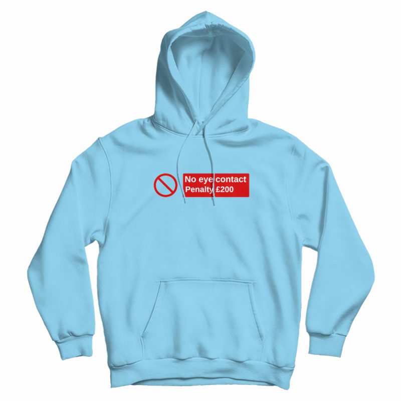 No Eye Contact Penalty �200 Hoodie No Eye Contact Penalty �200 Hoodie